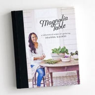 Title: Magnolia Table: A Collection of Recipes for Gathering, Author: Joanna Gaines