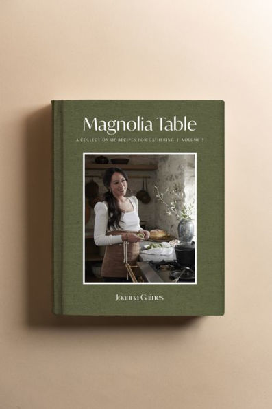 Magnolia Table, Volume 3: A Collection of Recipes for Gathering