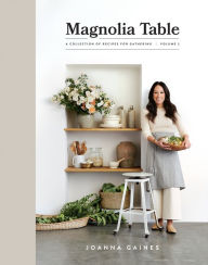 Title: Magnolia Table, Volume 2: A Collection of Recipes for Gathering, Author: Joanna Gaines