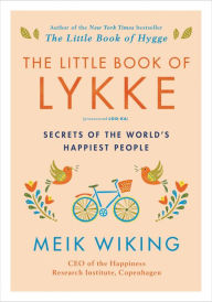 Title: The Little Book of Lykke: Secrets of the World's Happiest People, Author: Meik Wiking