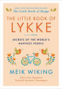 The Little Book of Lykke: Secrets of the World's Happiest People