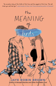 Title: The Meaning of Birds, Author: Jaye Robin Brown