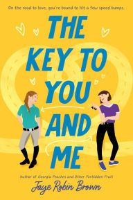 Title: The Key to You and Me, Author: Jaye Robin Brown