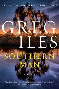 English books free download in pdf format Southern Man: A Novel by Greg Iles ePub CHM English version 9780063395688