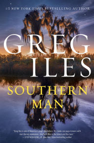 Title: Southern Man: A Novel, Author: Greg Iles