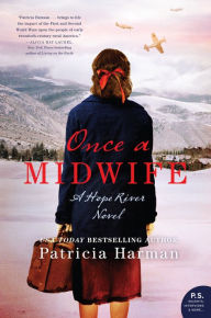 Title: Once a Midwife: A Hope River Novel, Author: Patricia Harman