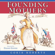 Title: Founding Mothers: Remembering the Ladies, Author: Cokie Roberts
