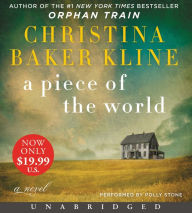 Title: A Piece of the World Low Price CD: A Novel, Author: Christina Baker Kline