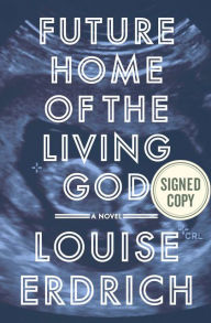 Future Home of the Living God (Signed Book)
