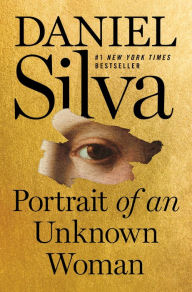 Title: Portrait of an Unknown Woman (Gabriel Allon Series #22), Author: Daniel Silva