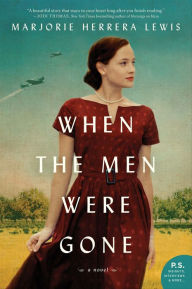 Title: When the Men Were Gone: A Novel, Author: Marjorie Herrera Lewis