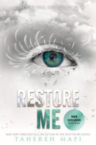 Title: Restore Me (B&N Exclusive Edition) (Shatter Me Series #4), Author: Tahereh Mafi