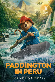 Title: Paddington in Peru: The Junior Novel, Author: Annie Wilson