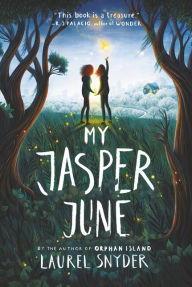 Title: My Jasper June, Author: Laurel Snyder