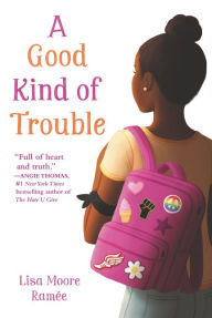 Title: A Good Kind of Trouble, Author: Lisa Moore Ramée