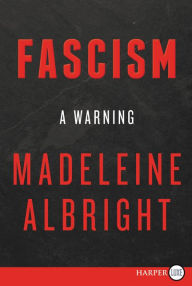 Title: Fascism: A Warning, Author: Madeleine Albright