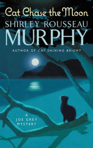 Title: Cat Chase the Moon: A Joe Grey Mystery, Author: Shirley Rousseau Murphy