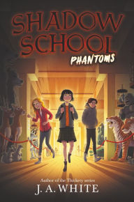 Download full ebooks google Shadow School #3: Phantoms English version 9780062838353 by J. A. White CHM