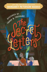 Forums to download ebooks The Secret Letters (Mysteries of Trash and Treasure #1) PDF English version by Margaret Peterson Haddix, Margaret Peterson Haddix 9780062838520