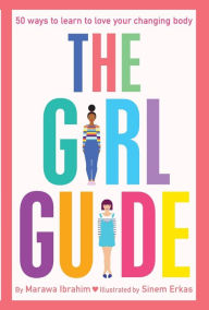 Title: The Girl Guide: 50 Ways to Learn to Love Your Changing Body, Author: Jane Schoenberg