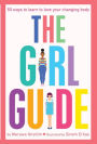 The Girl Guide: 50 Ways to Learn to Love Your Changing Body