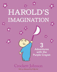 Title: Harold's Imagination: 3 Adventures with the Purple Crayon, Author: Crockett Johnson