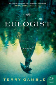 Title: The Eulogist: A Novel, Author: Terry Gamble