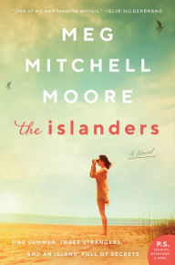 Title: The Islanders: A Novel, Author: Meg Mitchell Moore