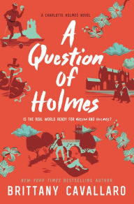 Free ebook downloads online free A Question of Holmes by Brittany Cavallaro 9780062840233 (English Edition)