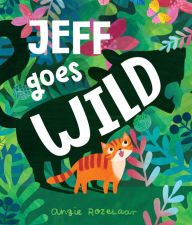 Title: Jeff Goes Wild, Author: Angela Rozelaar