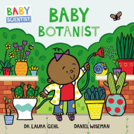 Title: Baby Botanist (Baby Scientist Series #3), Author: Dr. Laura Gehl