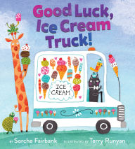 Title: Good Luck, Ice Cream Truck!, Author: Sorche Fairbank