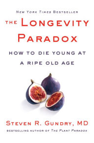 Free ebooks online download pdf The Longevity Paradox: How to Die Young at a Ripe Old Age 9780062843395