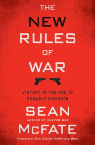 Download books to iphone amazon The New Rules of War: Victory in the Age of Durable Disorder DJVU by Sean McFate in English 9780062843586