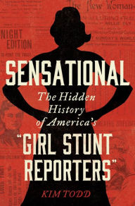 Title: Sensational: The Hidden History of America's 