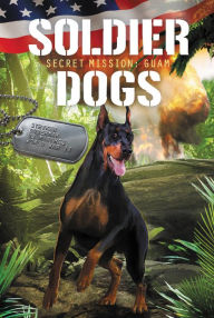 Title: Secret Mission: Guam (Soldier Dogs Series #3), Author: Marcus Sutter