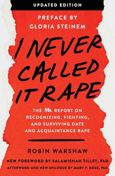 I Never Called It Rape - Updated Edition: The Ms. Report on Recognizing ...