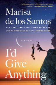 Google free books download I'd Give Anything: A Novel CHM MOBI PDF (English literature) by Marisa de los Santos 9780062844484
