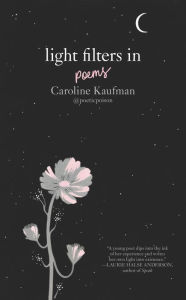 Title: Light Filters In: Poems, Author: Caroline Kaufman