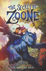 Title: The Secret of Zoone (Zoone Series #1), Author: Lee Edward Fodi