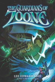 Free downloads ebook from pdf The Guardians of Zoone  9780062845306 by Lee Edward Fodi in English