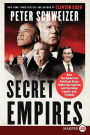 Secret Empires: How the American Political Class Hides Corruption and Enriches Family and Friends