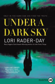 Title: Under a Dark Sky: A Novel, Author: Lori Rader-Day