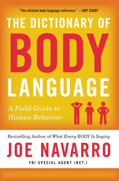 The Dictionary of Body Language: A Field Guide to Human Behavior