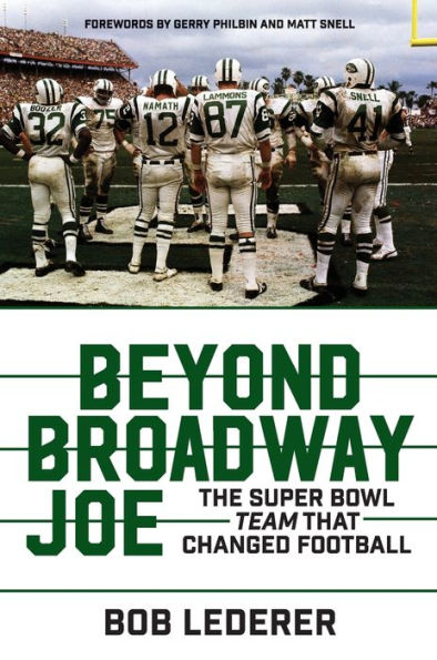 Beyond Broadway Joe: The Super Bowl TEAM That Changed Football