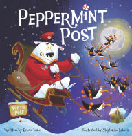 Free ebooks download for ipad 2 Peppermint Post 9780062847171  by Bruce Hale, Stephanie Laberis
