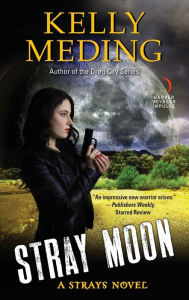 Title: Stray Moon: A Strays Novel, Author: Kelly Meding
