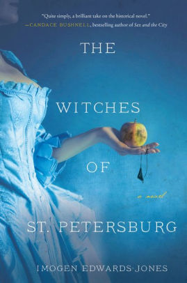 The Witches Of St Petersburg A Novel By Imogen Edwards Jones