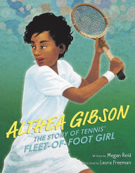 Title: Althea Gibson: The Story of Tennis' Fleet-of-Foot Girl, Author: Megan Reid