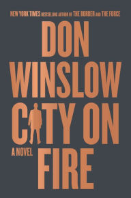 Free ebook downloads for ebooks City on Fire 9780062851178 by Don Winslow, Don Winslow
